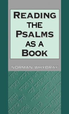 Reading the Psalms as a Book (Journal For The Study Of The Old Testament Supplement Series)