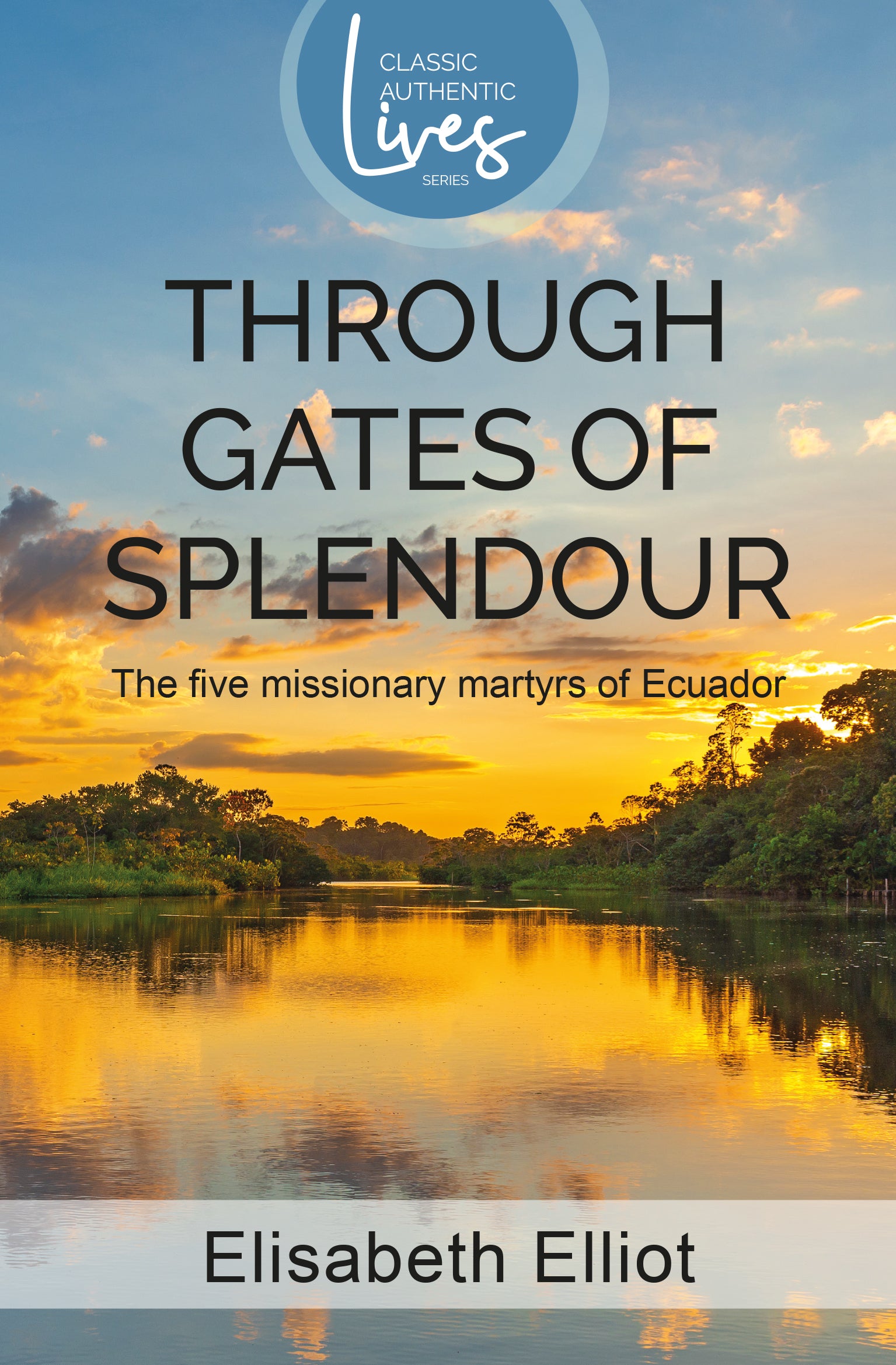 Through Gates of Splendour (Authentic Classics Series)