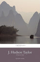 J. Hudson Taylor: A Man in Christ (Missionary Life Stories Series)