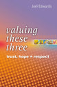 Valuing These Three: Trust, Hope & Respect