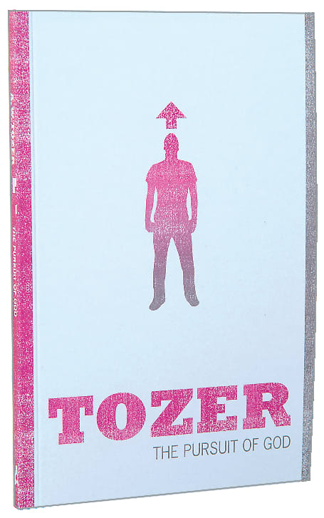 The Pursuit of God (Tozer Classics Series)