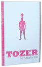 The Pursuit of God (Tozer Classics Series)