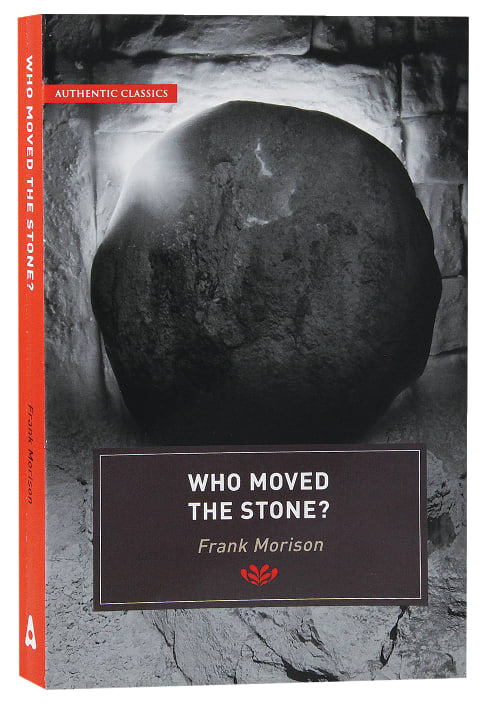 Who Moved the Stone? (Authentic Classics Series)