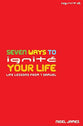 Seven Ways to Ignite Your Life