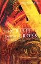 The Crisis of the Cross: Challenge of the Easter Story