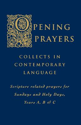 Opening Prayers With Collects in Contemporary Language