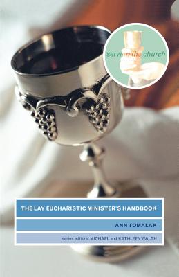 Serving the Church: The Lay Eucharistic Minister's Handbook
