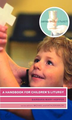 Serving the Church: A Handbook of Children's Liturgy