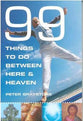 99 Faith Building Things to Do Between Here and Heaven