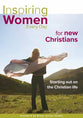Inspiring Women Everyday For New Christians (Every Day With Jesus Series)