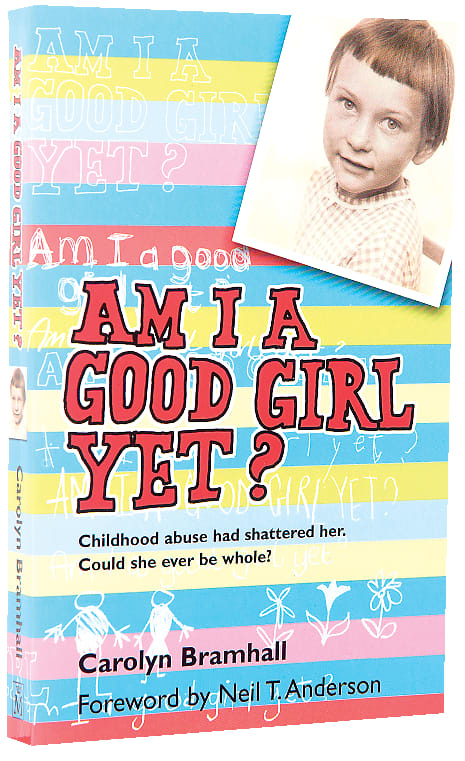 Am I a Good Girl Yet?: Childhood Abuse Had Shattered Her. Could She Ever Be Whole?