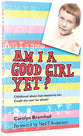 Am I a Good Girl Yet?: Childhood Abuse Had Shattered Her. Could She Ever Be Whole?