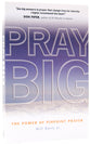 Pray Big
