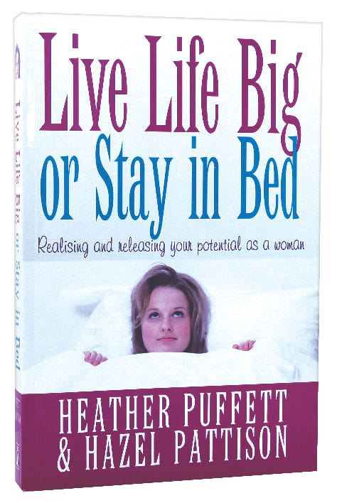 Live Life Big Or Stay in Bed: Realising and Releasing Potential in Women