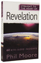 Revelation: 60 Bite-Sized Insights (Straight To The Heart Of Series)