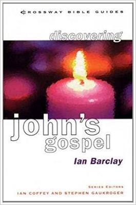 Discovering John (Crossway Bible Guides Series)