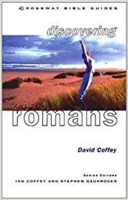 Discovering Romans (Crossway Bible Guides Series)
