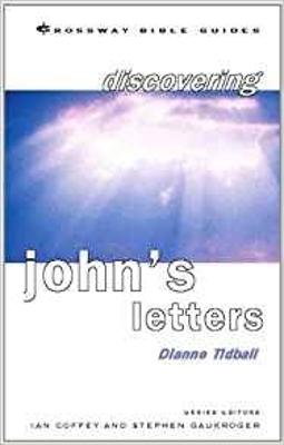 Discovering John's Letters (Crossway Bible Guides Series)