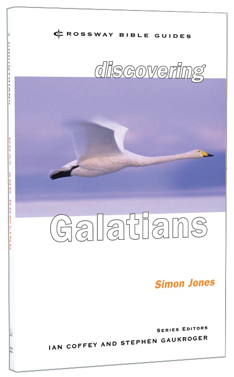 Discovering Galatians (Crossway Bible Guides Series)