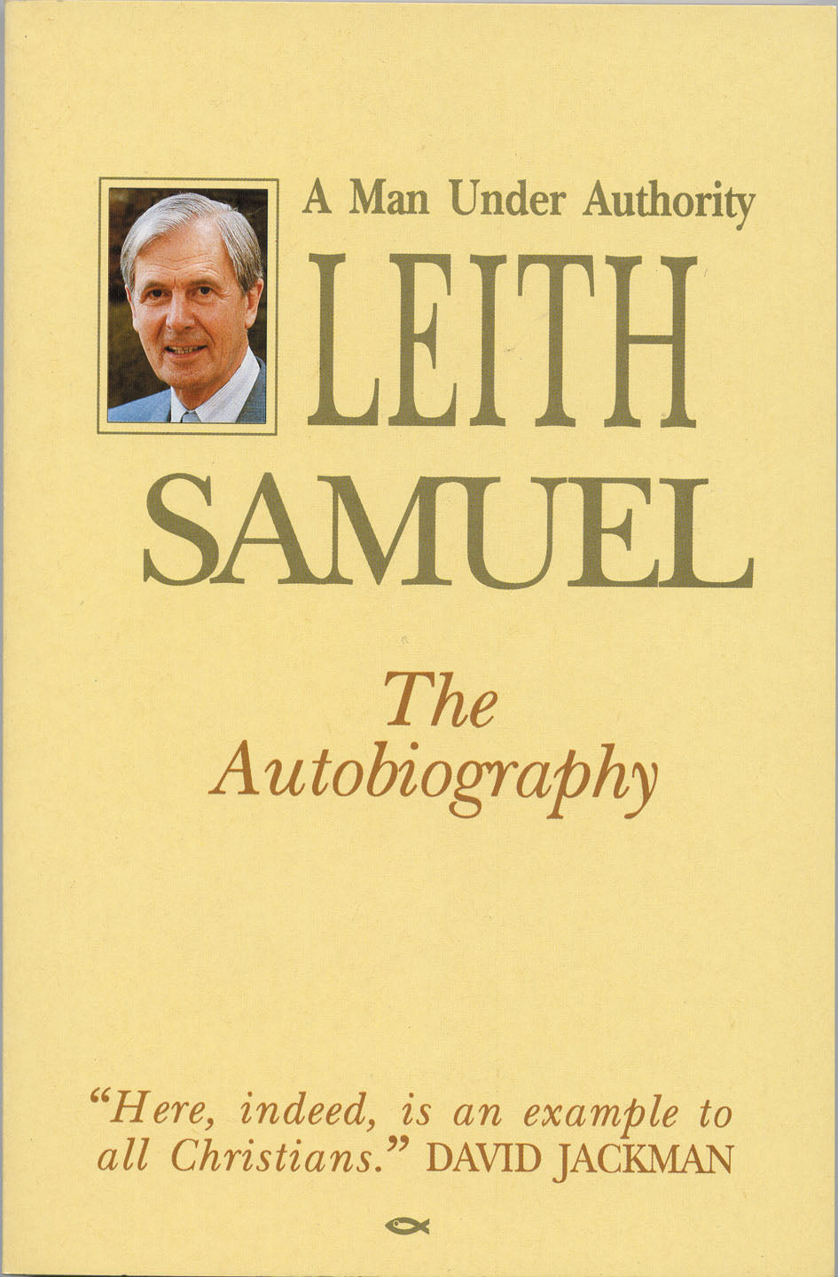 A Man Under Authority: Leith Samuel