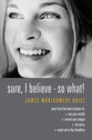 Sure, I Believe - So What!