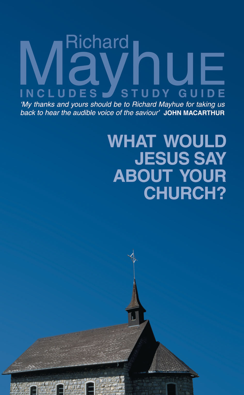 What Would Jesus Say About Your Church? (With Study Guide)