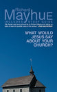 What Would Jesus Say About Your Church? (With Study Guide)