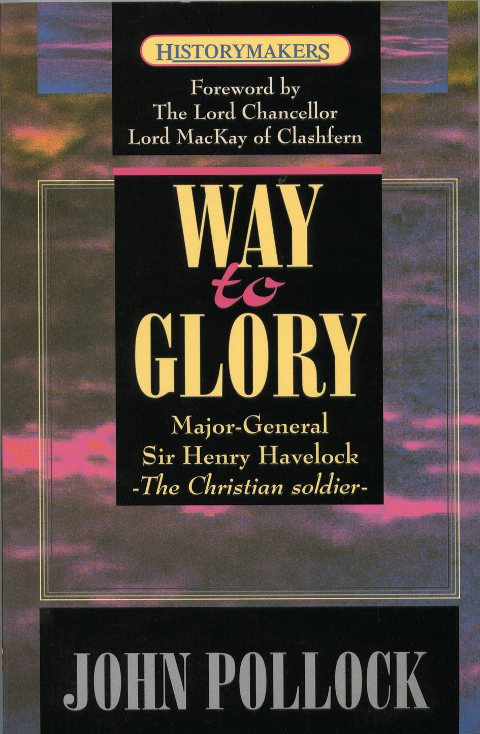Way to Glory-Henry Havelock (Historymakers Series)