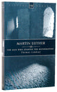 History Makers: Martin Luther - the Man Who Started the Reformation (Historymakers Series)