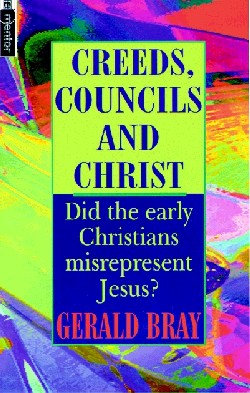 Creeds, Councils and Christ