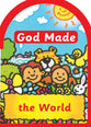 God Made the World (God Made Series)