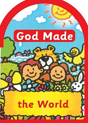 God Made the World (God Made Series)