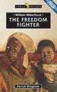 William Wilberforce - the Freedom Fighter (Trail Blazers Series)