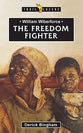 William Wilberforce - the Freedom Fighter (Trail Blazers Series)