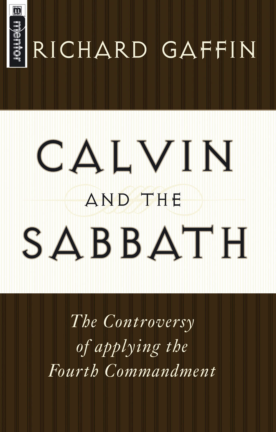 Calvin and the Sabbath: Controversy of Applying the Fourth Commandment