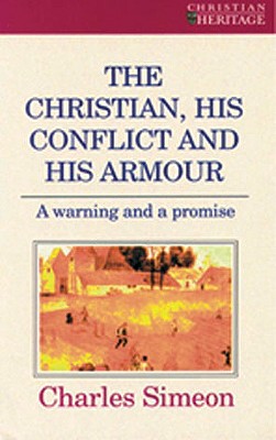 The Christian, His Conflict and His Armour (Christian Heritage Series)