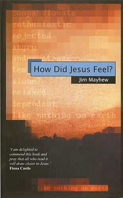 How Did Jesus Feel?