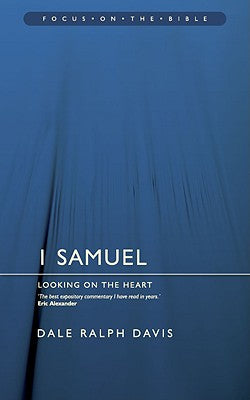 1 Samuel - Looking on the Heart (Focus On The Bible Commentary Series)