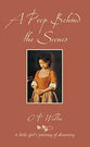 A Peep Behind the Scenes (Classic Fiction Series)