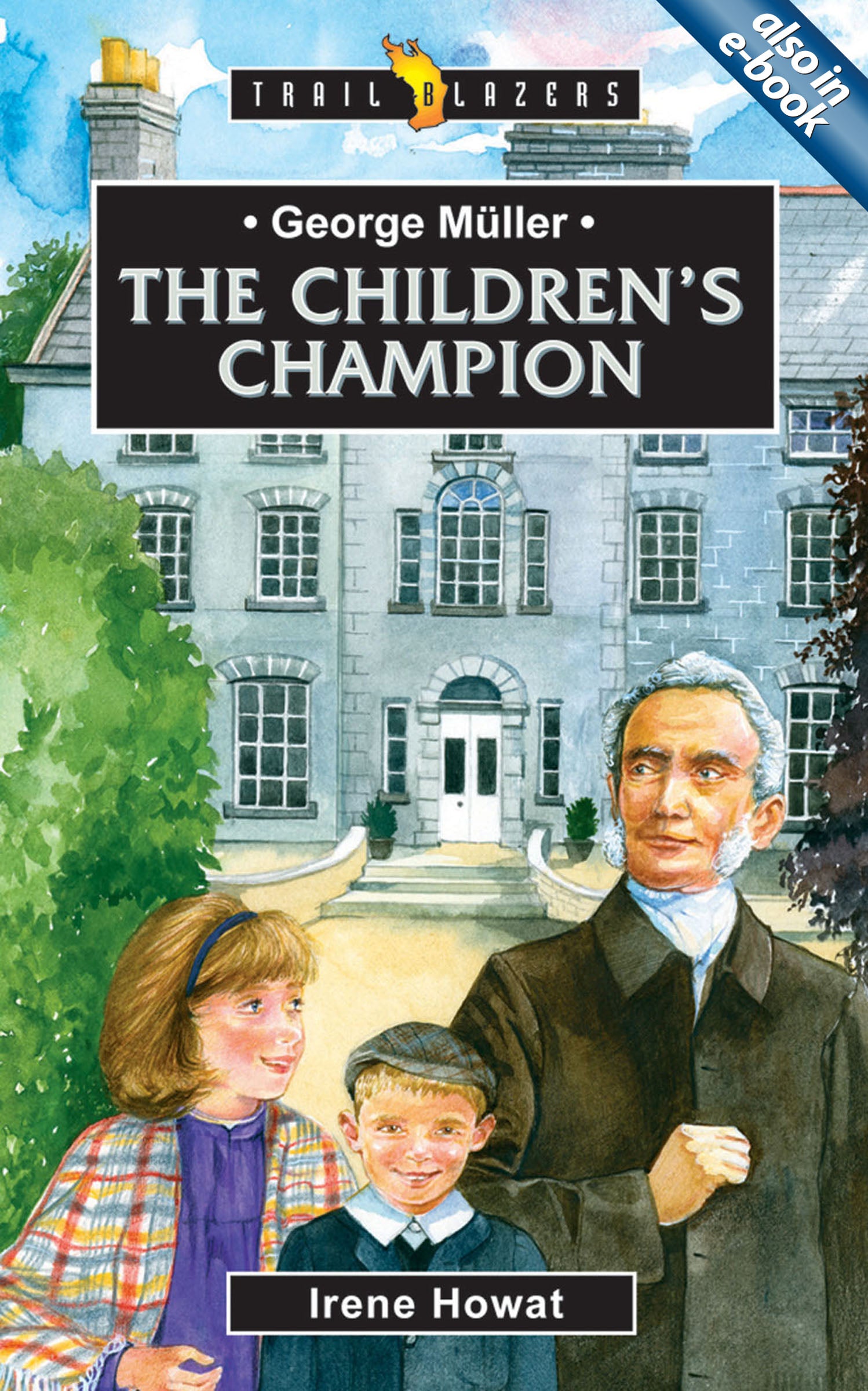 George Muller - the Children's Champion (Trail Blazers Series)