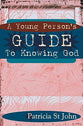 A Young Person's Guide to Knowing God
