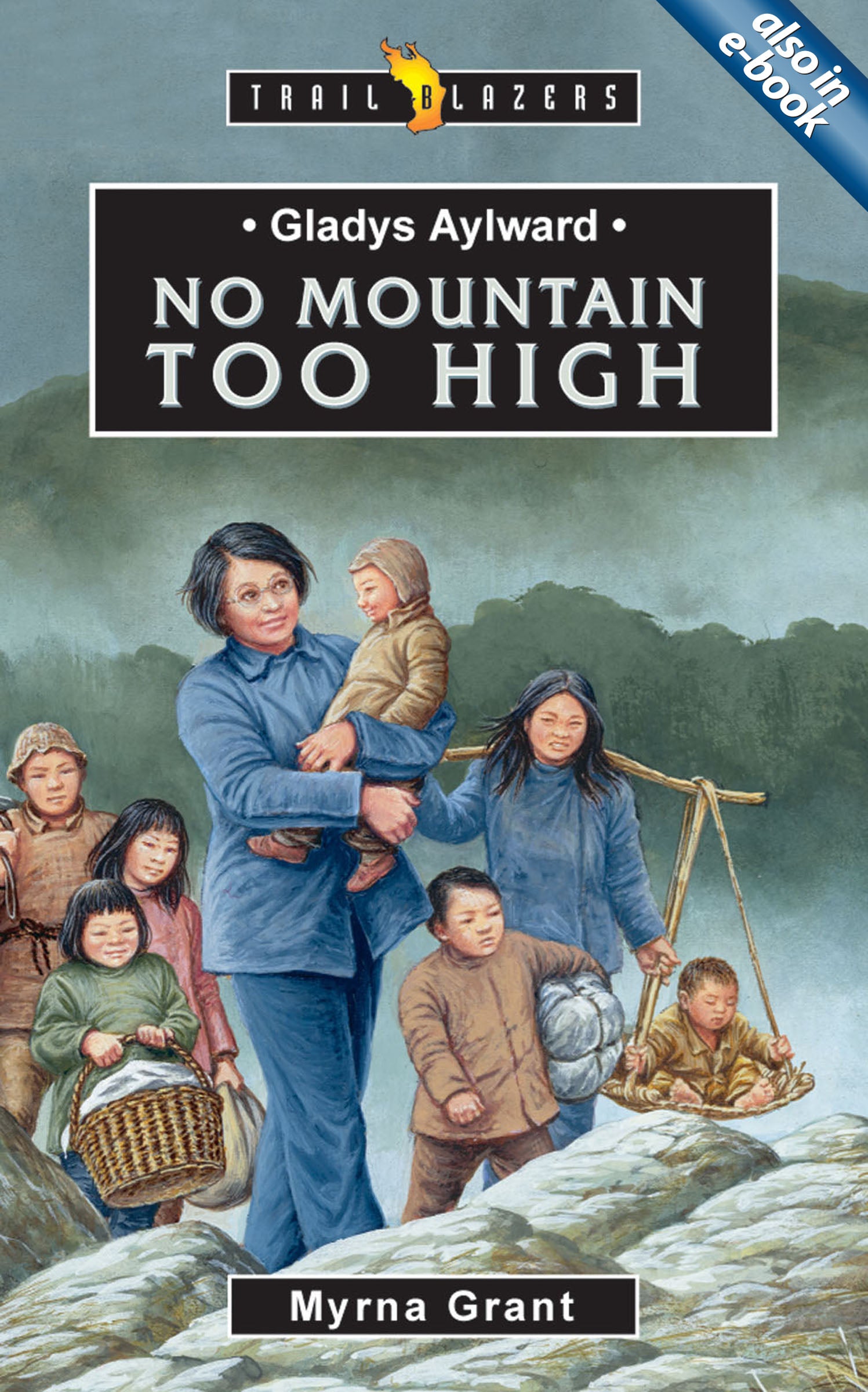 Gladys Aylward - No Mountain Too High (Trail Blazers Series)