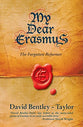 My Dear Erasmus: The Forgotten Reformer