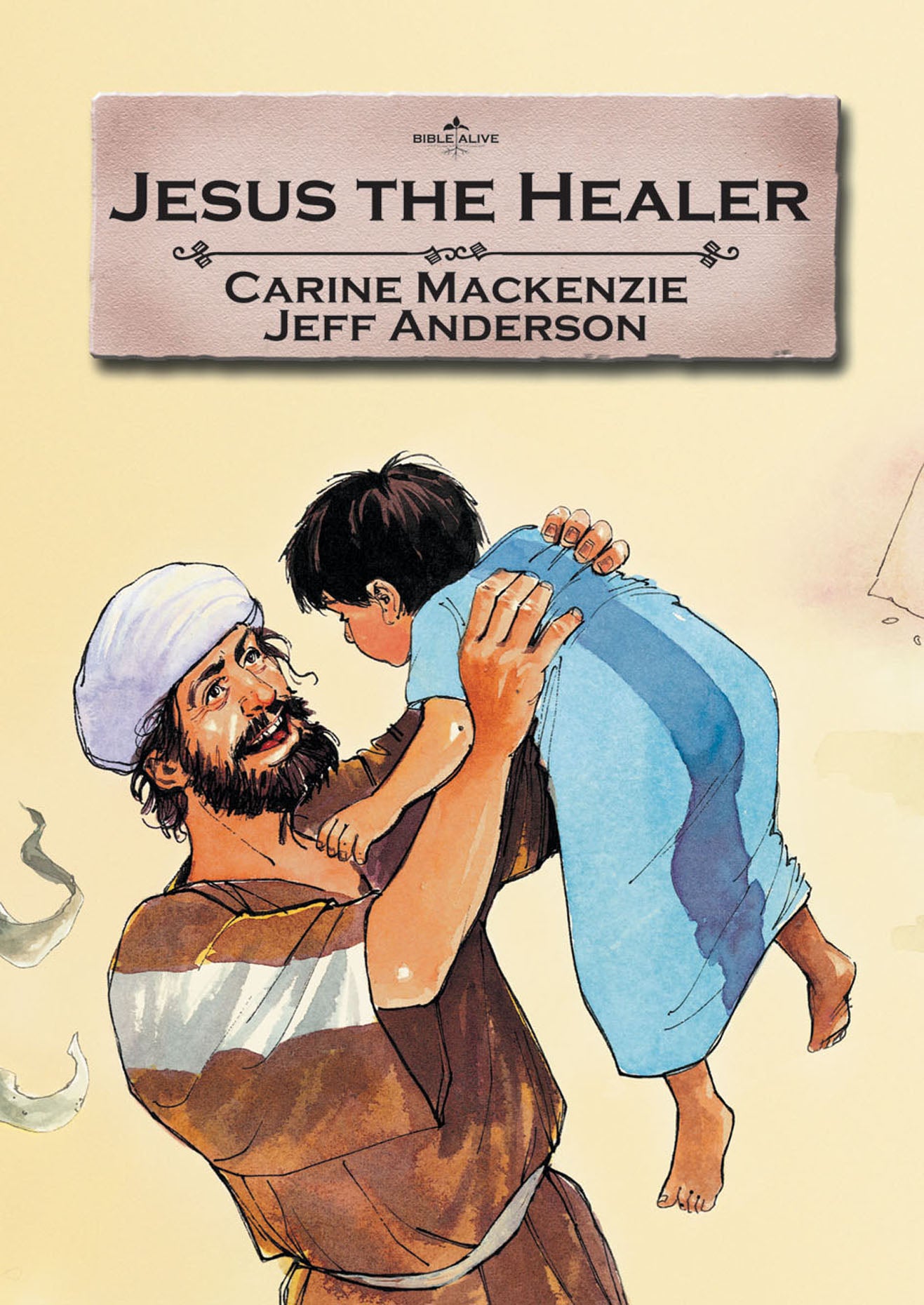 Jesus the Healer (Bible Alive Series)