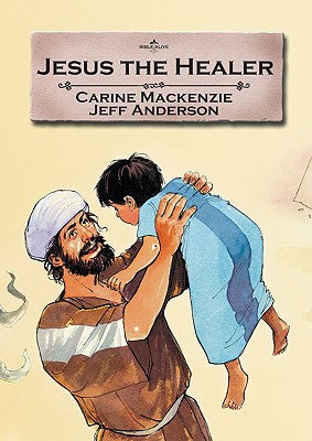 Jesus the Healer (Bible Alive Series)