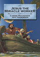 Jesus the Miracle Worker (Bible Alive Series)