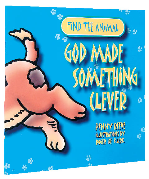 Find the Animal: God Made Something Clever (Dog) (Find The Animals Series)