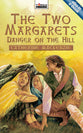 The Two Margarets: Danger on the Hill (Torchbearers Series)