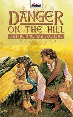 The Two Margarets: Danger on the Hill (Torchbearers Series)
