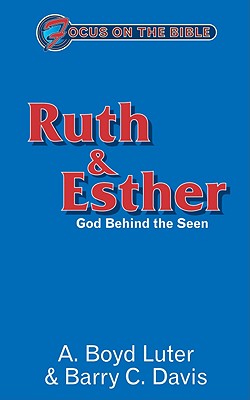 Ruth & Esther (Focus On The Bible Commentary Series)